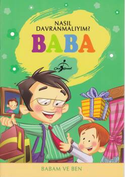 Nasıl Davranmalıyım Baba Babam ve Ben