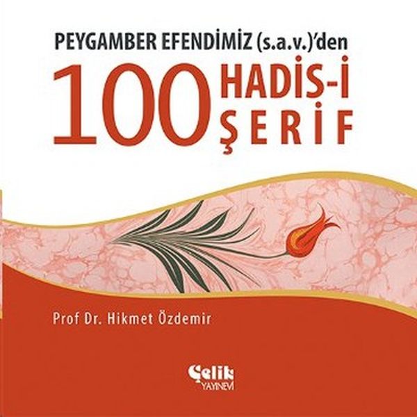 Peygamber Efendimiz SAVden 100 Konuda 100 Hadis