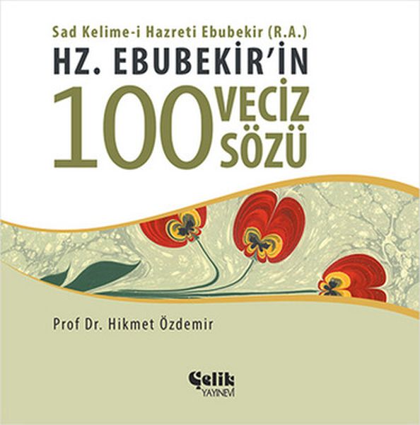 Hz Ebubekirin 100 Veciz Sözü