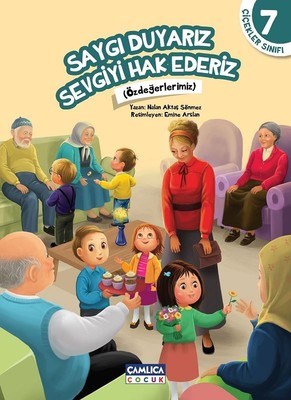 Çiçekler Sınıfı 7  Saygı Duyarız Sevgiyi Hak Ederiz