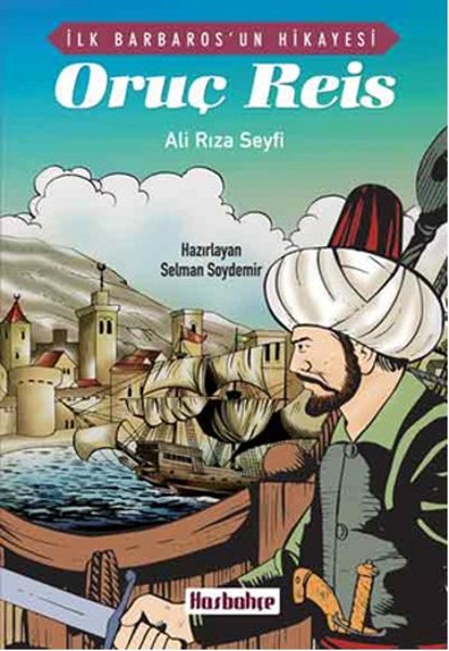 İlk Barbarosun Hikayesi Oruç Reis