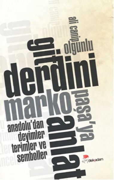 Git Derdini Marko Paşaya Anlat