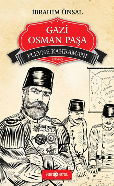 Bizim Kahramanlarımız 1  Plevne Kahramanı Gazi Osman Paşa