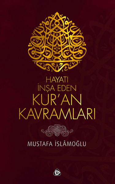 Hayatı İnşa Eden Kuran Kavramları