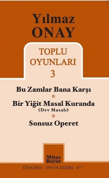 Toplu Oyunları 3  Bu Zamanlar Bana Karşı  Bir Yiğit Masal Kuranda Dev Masalı  Sonsuz Operet