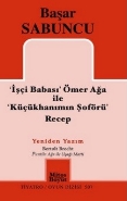 İşçi Babası Ömer Ağa İle Küçükhanımın Şoförü Recep