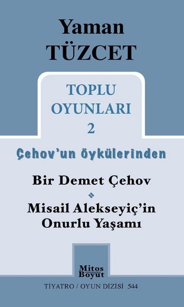 Toplu Oyunları 2  Çehovun Öykülerinden  Bir Demet ÇehovMisail Alekseyiçin Onurlu Yaşamı