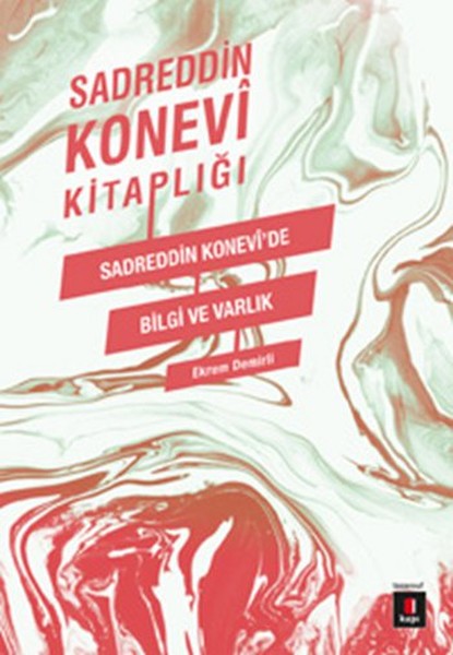 Sadreddin Konevi Kitaplığı  Sadreddin Konevide Bilgi ve Varlık