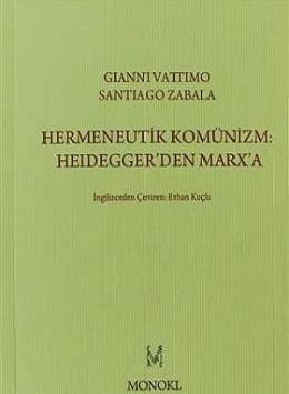 Hermeneutik Komünizm Heideggerden Marxa