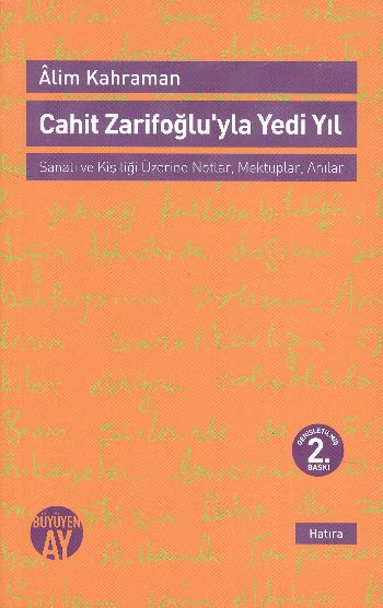 Cahit Zarifoğluyla Yedi Yıl  Mektuplar  Anılar