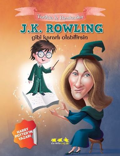 Tarihte İz Bırakanlar  JK Rowling Gibi Kararlı Olabilirsin