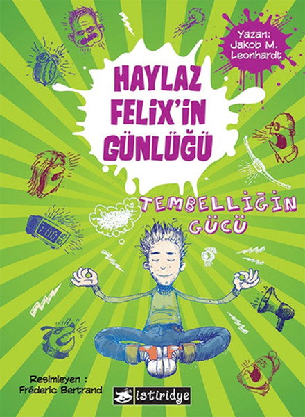 Haylaz Felixin Günlüğü  Tembelliğin Gücü