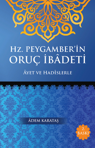 Hz Peygamberin Oruç İbadeti  Ayet ve Hadislerle