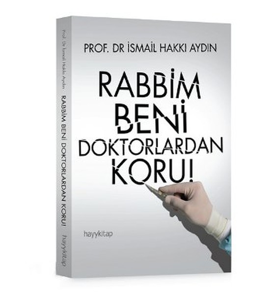 Rabbim Beni Doktorlardan Koru