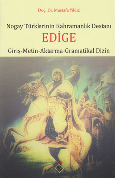 Nogay Türklerinin Kahramanlık Destanı Edige GirişMetinAktarmaGramatikal Dizin