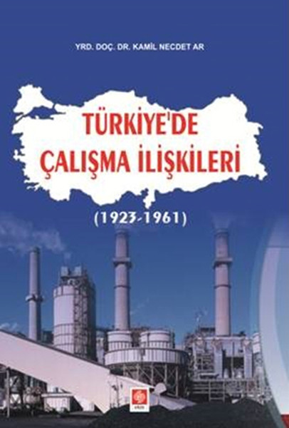 Türkiyede Çalışma İlişkileri 19231961