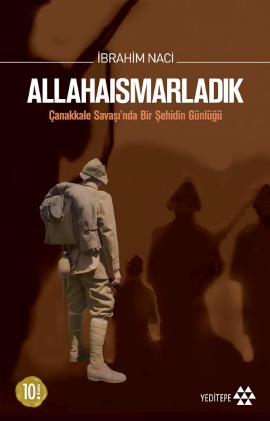 Allahaısmarladık Çanakkale Savaşında Bir Şehidin Günlüğü