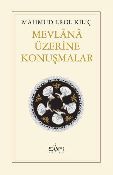 Mevlana Üzerine Konuşmalar