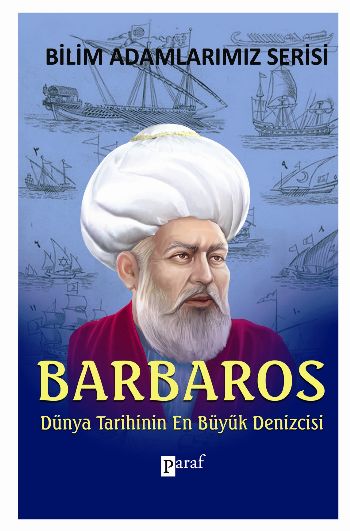 Barbaros  Dünya Tarihinin En Büyük Denizcisi