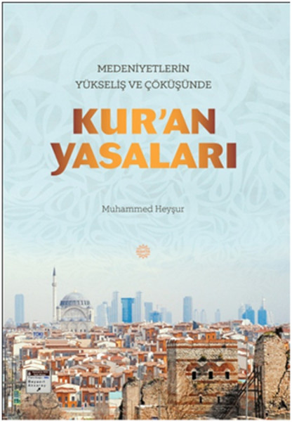 Kuran Yasaları  Medeniyetlerin Yükseliş ve Çöküşünde