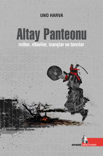 Altay Panteonu  Mitler Ritüeller İnançlar ve Tanrılar