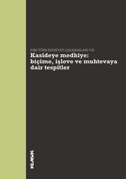 Kasideye Medhiye Biçime İşleve ve Muhtevaya Dair Tespitler  Eski Türk Edebiyatı Çalışmaları VI