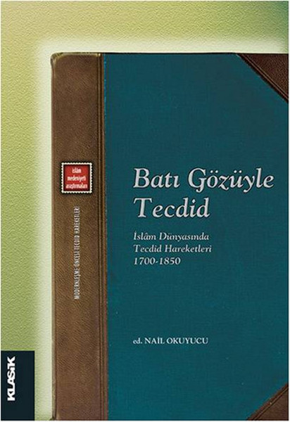 Batı Gözüyle Tecdid  İslam Dünyasında Tecdid Hareketleri 17001850