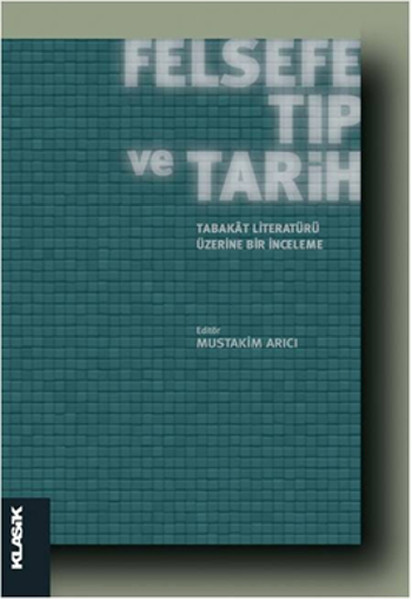 Felsefe Tıp ve Tarih  Tabakat Literatürü Üzerine Bir İnceleme