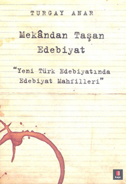 Mekandan Taşan Edebiyat  Yeni Türk Edebiyatında Edebiyat Mahfilleri