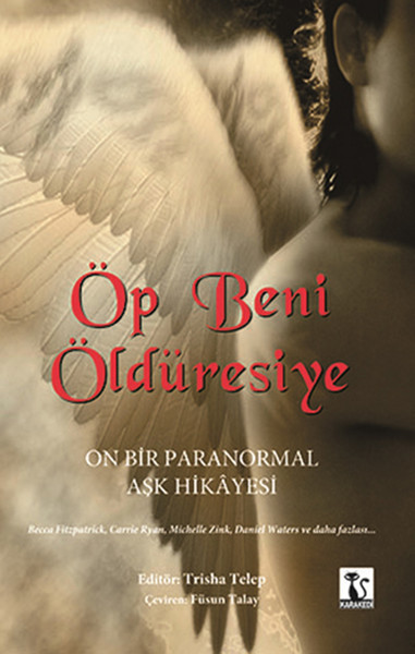 Öp Beni Öldüresiye  On Bir Paranormal Aşk Hikayesi