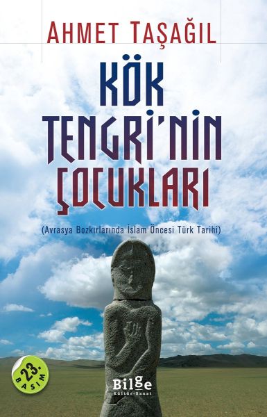 Kök Tengrinin Çocukları  Avrasya Bozkırlarında İslam Öncesi Türk Tarihi