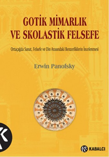 Gotik Mimarlık ve Skolastik Felsefe  Ortaçağda Sanat Felsefe ve Din Arasındaki Benzerliklerin İ