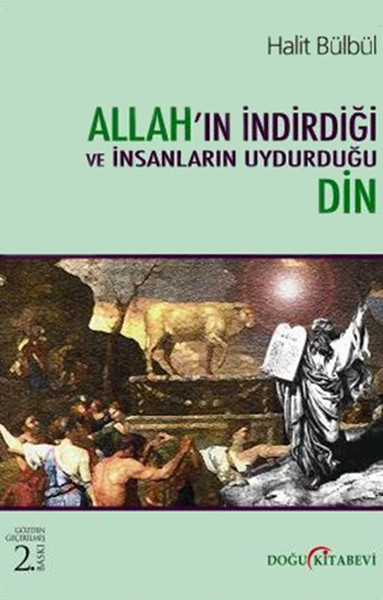 Allahın İndirdiği ve İnsanların Uydurduğu Din