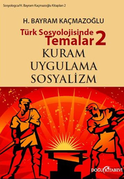 Türk Sosyolojisinde Temalar 2  Kuram  Uygulama  Sosyalizm