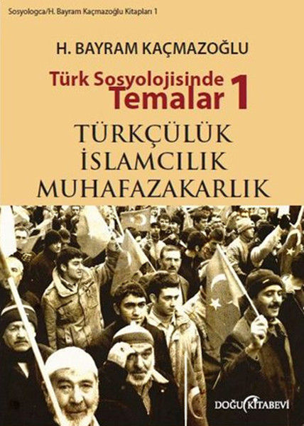 Türk Sosyolojisinde Temalar 1  Türkçülük  ıslamcılık  Muhafazakarlık