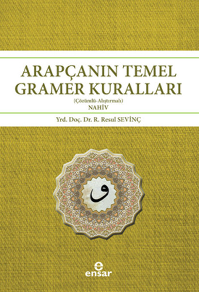 Arapçanın Temel Gramer Kuralları Çözümlü  Alıştırmalı Nahiv