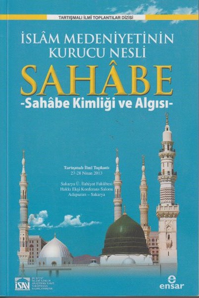 İslam Medeniyetinin Kurucu Nesli Sahabe 1  Sahabe Kimliği ve Algısı