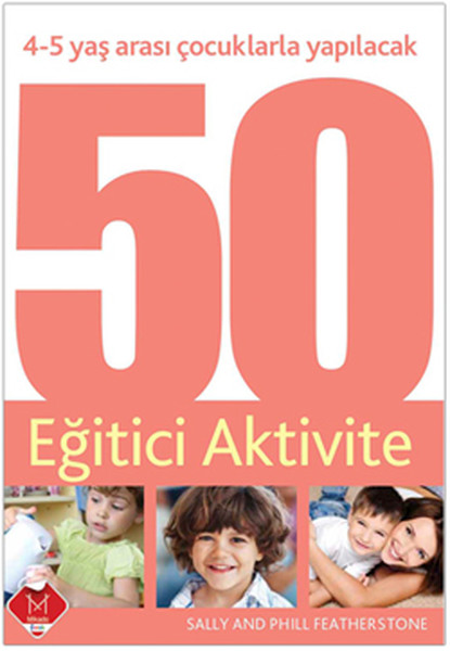 45 Yaş Arası Çocuklarla Yapılacak 50 Eğitici Aktivite