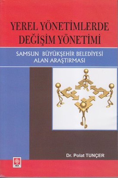 Yerel Yönetimlerde Değişim Yönetimi  Samsun Büyükşehir Belediyesi Alan Araştırması