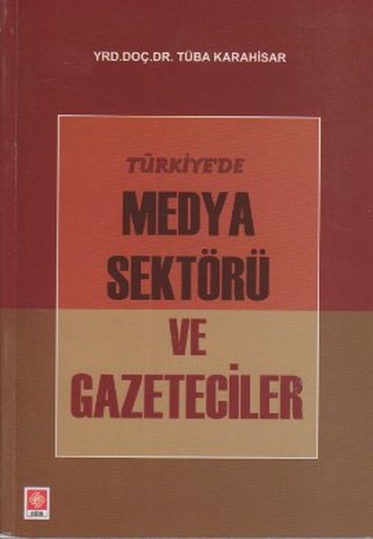 Türkiyede Medya Sektörü ve Gazeteciler