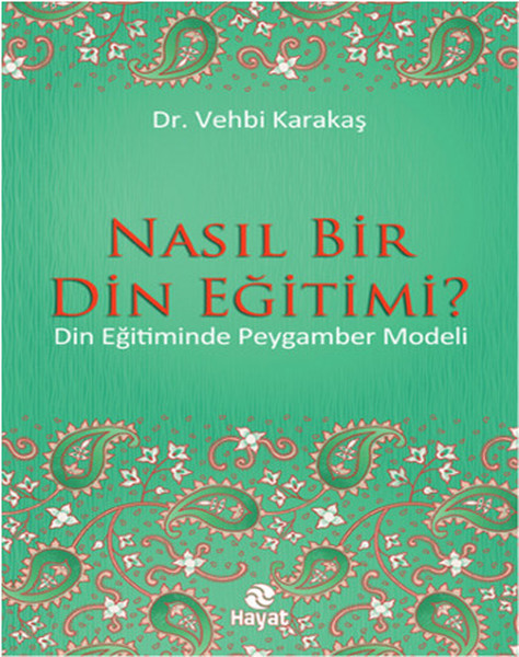 Nasıl Bir Din Eğitimi  Din Eğitiminde Peygamber Modeli