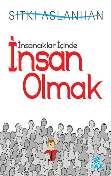 İnsancıklar İçinde İnsan Olmak