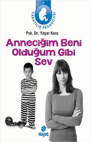 Anneciğim Beni Olduğum Gibi Sev