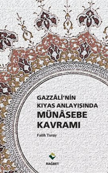 Gazzalinin Kıyas Anlayışında Münasebe Kavramı