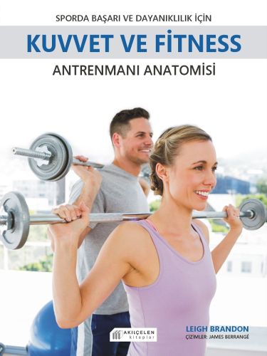 Sporda Başarı ve  Dayanıklılık için Kuvvet ve Fitness Antrenmanı Anatomisi