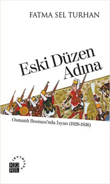 Eski Düzen Adına Osmanlı Bosnasında İsyan 18261836