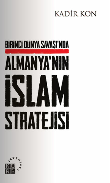 Birinci Dünya Savaşında Almanyanın İslam Stratejisi