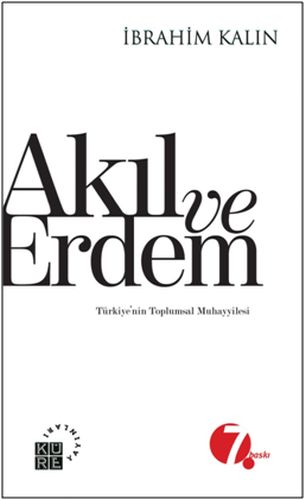 Akıl ve Erdem  Türkiyenin Toplumsal Muhayyilesi