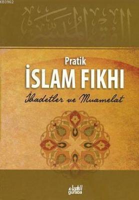 Pratik İslam Fıkhı   İbadet ve Muamelat