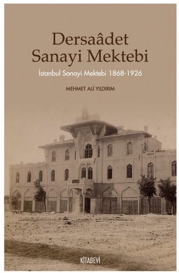 Dersaadet Sanayi Mektebi  İstanbul Sanayi Mektebi 18681926